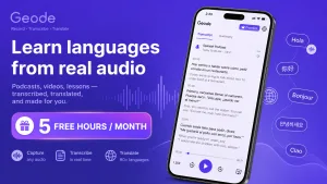 Looking for a free language learning tool? See how Geode’s 5 free transcription hours can cover focused audio review without Pro.