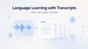 language learning with transcripts